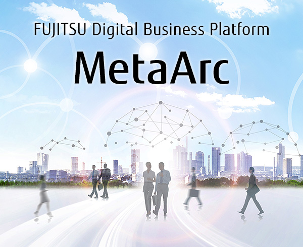 Fujitsu Digital Business Platform MetaArc